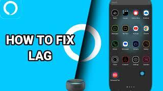 How To Fix Lag On Amazon Alexa App