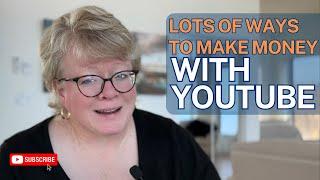 Make Money Lots of Ways with Your YouTube Channel