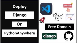 How Deploy Django Web App Project to production using Python anywhere - Free Hosting