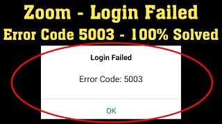 How To Fix ZOOM Meetings - Login Failed (Error Code: 5003) Android & Ios 2020