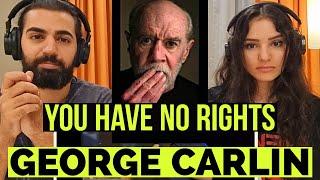 We react to George Carlin - You Have No Rights | (comedy reaction + thoughts)