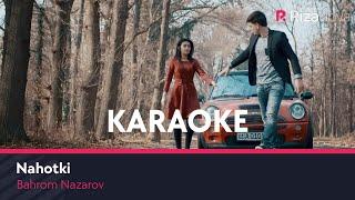 Bahrom Nazarov - Nahotki (Karaoke)