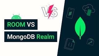 Which one's Better? - ROOM vs MongoDB Realm 