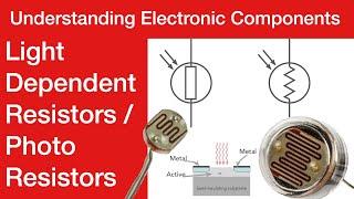 Understanding Photo-Resistors or Light Dependent Resistors, LDRs