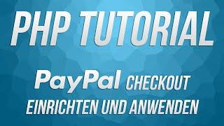 PHP Tutorial: Paypal Checkout mit offizieller SDK durchführen