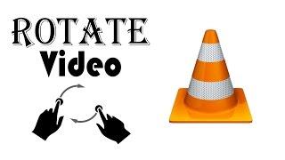 How to Rotate A Video in VLC Media Player [Permanently]