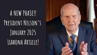 A New Phase!!! President Nelson's January 2025 Liahona Article! | 8's!