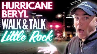 LIVE. Little Rock Arkansas. HURRICANE BERYL. Walk & Talk.