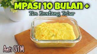 MENU MPASI 10 BULAN KEATAS ANTI GTM |  Resep mpasi tim kentang telur mudah