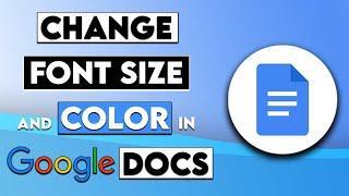 Easy Steps to Change Font Size and Color in Google Docs