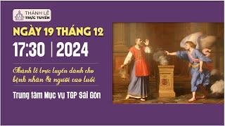 THÁNH LỄ NGÀY 19 THÁNG 12 | 17:30 | TRUNG TÂM MỤC VỤ TGPSG