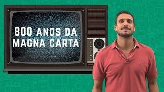 800º Aniversário da Magna Carta - Uma Dose de Atualidades | Descomplica