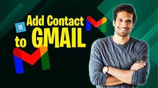 How to Add Contacts to Gmail Account 2025 Add Contacts in Google