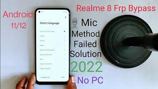 Realme 8 Frp Bypass Mic Method Failed Solution || RMX3085 Frp Bypass Without PC 2022