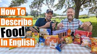 How to Describe Food in English - Two English Teachers Try Food From Around the World. 