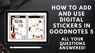 How to Add and Use Digital Stickers to a Digital Planner in GoodNotes 5 | A Beginner's Tutorial
