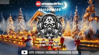 MC SPEEDHUNTERS | HARDSTYLE MIX | EPISODE 102 | MERRY CHRISTMAS