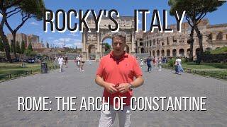 ROCKY'S ITALY: Rome - The Arch of Constantine