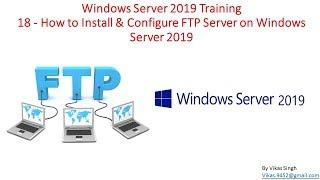 Windows Server 2019 Training 18 - How to Install & Configure FTP Server on Windows Server 2019