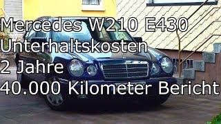 Was kostet ein W210 E 430 im Unterhalt? 2 Jahre/40.000 KM Bericht