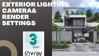 realsitic exterior lighting, camera & render setting |create realistic exterior scene|#3dsmax #vray|