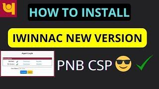 How to download and install pnb csp iwinnac integra new version