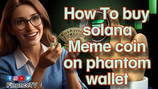 How to Buy  || convert || swap || any solana memecoin  || Using Phantom wallet || How to make money