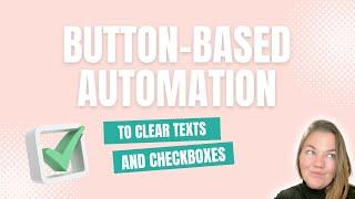 Button-based automation to CLEAR checkboxes and text in Google Sheets! 