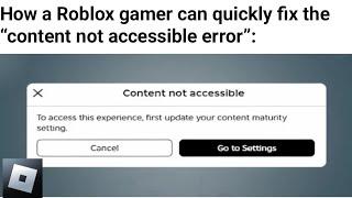 How a Roblox gamer can quickly fix the “content not accessible error”: