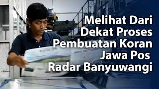 Melihat Dari Dekat Proses Pembuatan Koran Jawa Pos Radar Banyuwangi