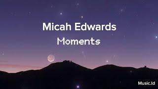 Micah Edwards - Moments Lyrics @mrtexassoul #moments