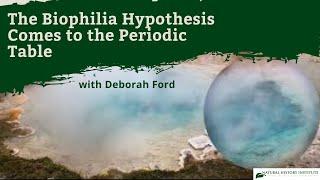 The Biophilia Hypothesis Comes to the Periodic Table