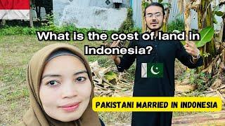 Cost of land Indonesia Why soo many pakistani getting married in indonesia?