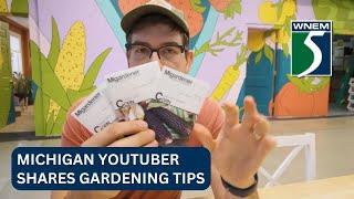 Michigan YouTuber shares gardening tips