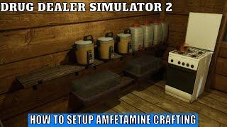 Drug Dealer Simulator 2,How To Setup Amfetamine Crafting