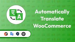 Translate WooCommerce using Automatic Translate addon for Loco Translate