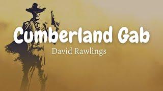 David Rawlings - Cumberland Gap (Lyrics)