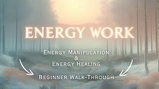 Energy Work - How-To Walkthrough | Learn Today! | Magic and the Mind Podcast with Alice Strange