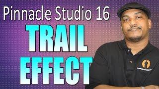 Pinnacle Studio 16 & 17 - Trail Effect Tutorial