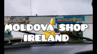 Moldova Shop In Ireland  Vlog #4