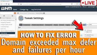 [LIVE] How to fix "Domain exceeded max defers and failures per hour" error?