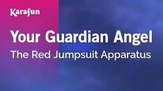 Your Guardian Angel - The Red Jumpsuit Apparatus | Karaoke Version | KaraFun