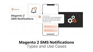 Magento 2 SMS Notifications: Boost Engagement & Drive Conversions