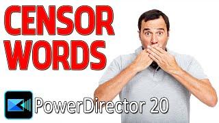 How To Censor Bad Words | PowerDirector