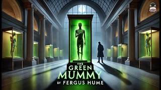 The Green Mummy  By Fergus Hume