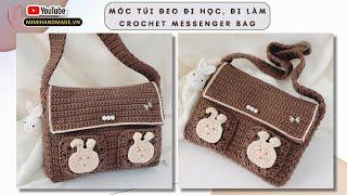 Crochet Messenger Bunny Bag Tutorial  Móc Túi Đeo Đi Học, Đi Làm Cho Nam Nữ Cực Dễ | Mimi Handmade