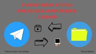 ENVIAR VIDEOS Y FOTOS POR TELEGRAM SIN PERDER CALIDAD