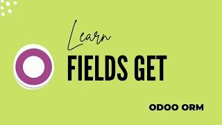 Odoo Fields Get || Odoo ORM Method