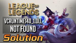 League of Legends VCRUNTIME140_1.DLL Was Not Found Error Fix [2024]