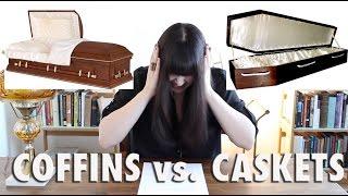 MORBID MINUTE: Coffins vs. Caskets